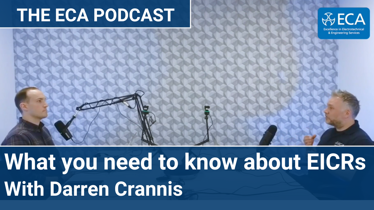 The ECA Podcast: What you need to know about EICRs, with Technical Manager Darren Crannis